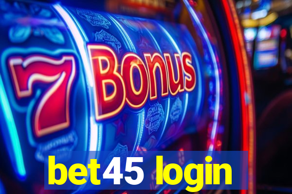 bet45 login